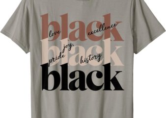 Black Love Joy Excellence Pride Black History T-Shirt