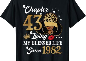 Black Woman Chapter 43 Living My Blessed Life Since 1982 T-Shirt