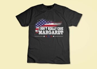 I Don’t Really Care Margaret Funny Minimalist T-Shirt disign