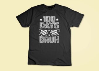 Bruh 100 Days Of School 100th Day Of School sunglasses Boys T-Shirt disign