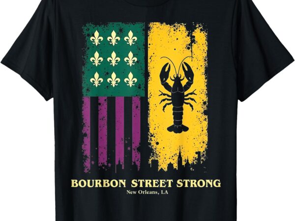 Bourbon street strong new orleans pride crawfish mardi gras t-shirt