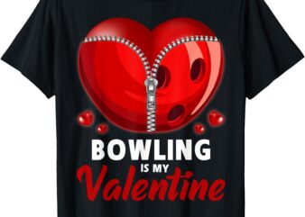 Bowling Is My Valentine Bowling Ball Heart Valentines Day T-Shirt