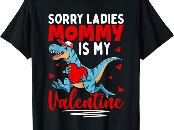 Boys valentines day dinosaur sorry mommy is my valentine t-shirt