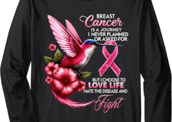 Breast Cancer A Journey Never Planned Asked For Hummingbird Long Sleeve T-Shirt