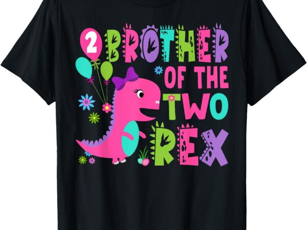 Brother of the two rex 2nd birthday boy dinosaur t-rex t-shirt