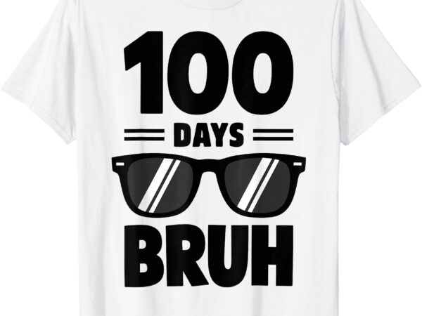 Bruh 100 days of school shirt boys kids 100th day of school t-shirt