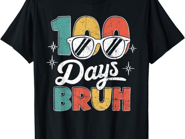 Bruh 100 days of school 100th day of school sunglasses kids t-shirt