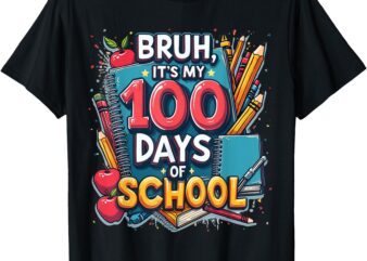 Bruh Its My 100 Days Of School 100th Day Of School Boys T-Shirt