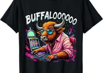 Buffalo Slot Machine Funny Casino Art Casino Lovers Costume T-Shirt