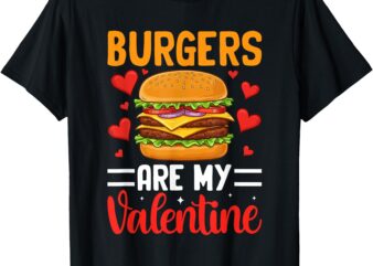 Burgers Are My Valentine Funny Valentines Day Men Boys Kids T-Shirt