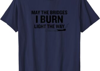 Burned Bridges T-Shirt