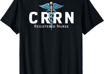 CRRN Certified Rehabilitation Registered Nurse Hospital RN T-Shirt