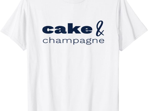 Cake & champagne t-shirt