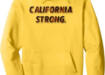 California Strong. design Support California Strong Pullover Hoodie