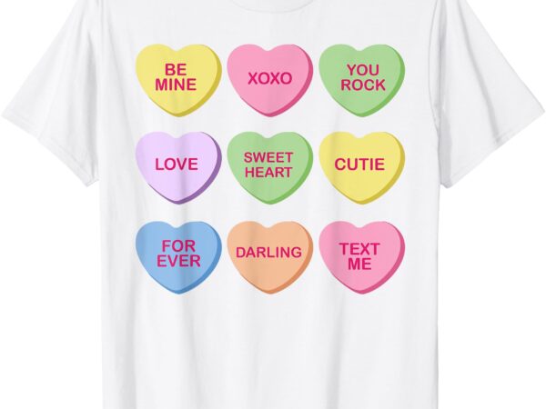 Candy sweet conversation hearts valentines day women girls t-shirt