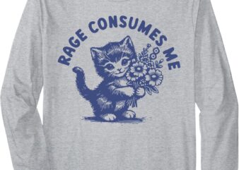 Cat Rage Consumes Me Long Sleeve T-Shirt