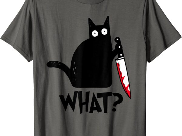 Cat what_ funny black cat murderous cat with knife t-shirt