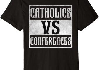 Catholics vs conferences vintage Premium T-Shirt