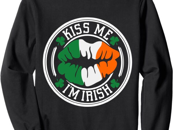 Celebrate your irish pride in style with kiss me i’m irish sweatshirt