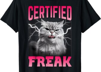 Certified Freak Funny Cat Meme Shirt – Hilarious Cat Lover T-Shirt