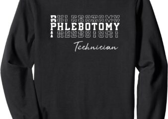 Certified Phlebotomy Technician CPT Phlebotomy Tech Sweatshirt