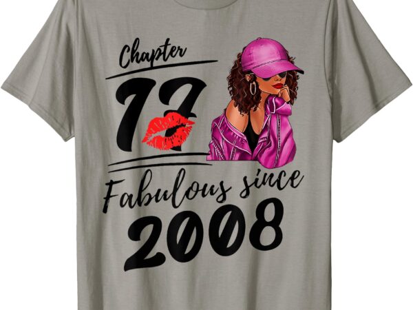 Chapter 17 fabulous since 2008 black women 17th birthday t-shirt