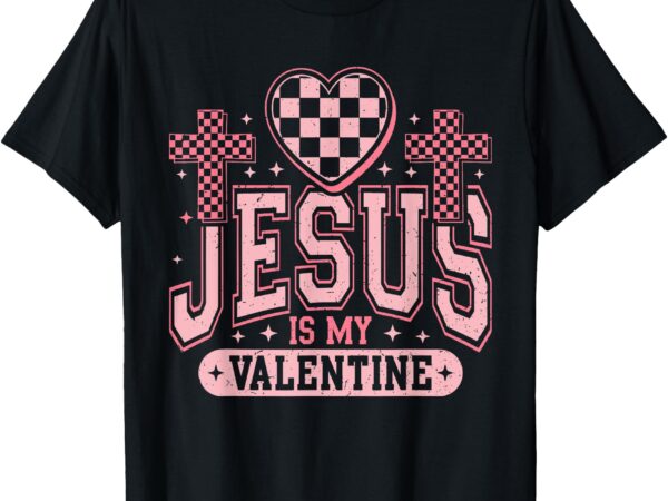 Christian jesus is my valentine day religious heart women t-shirt