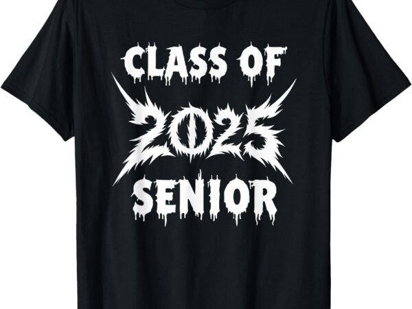 Class of 2025 senior 2025 t-shirt