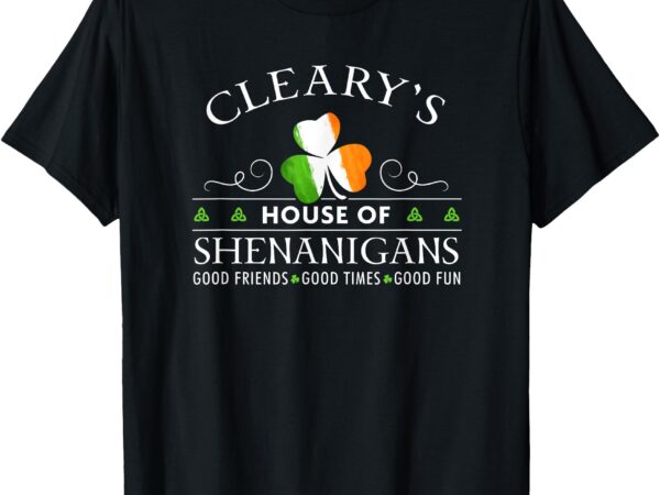 Cleary’s house of shenanigans irish family name t-shirt