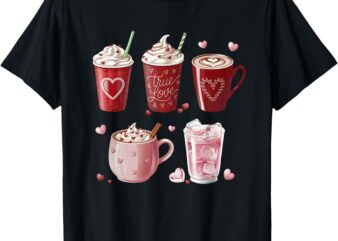 Coffee Lover Cups Coffee Cups Valentine Romantic T-Shirt