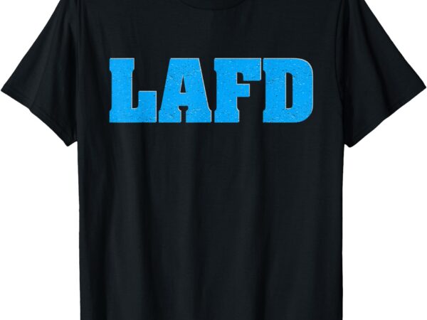 Cool vintage lafd shirt la strong support don’t forget tee t-shirt