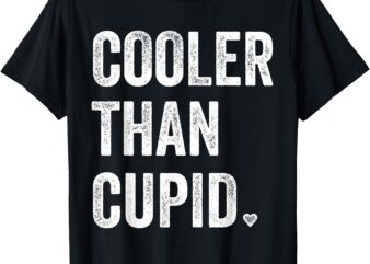 Cooler than cupid Funny boy valentine day T-Shirt