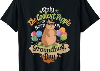 Coolest People Born On Groundhog Day Cute Birthday Party T-Shirt