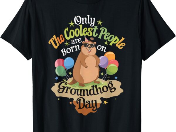 Coolest people born on groundhog day cute birthday party t-shirt