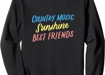 Country Music Sunshine Best Friends, Festival Outfits Sweatshirt