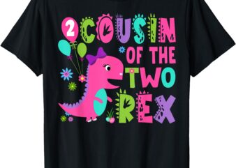 Cousin Of The Two Rex 2Nd Birthday Boy Dinosaur T-Rex T-Shirt