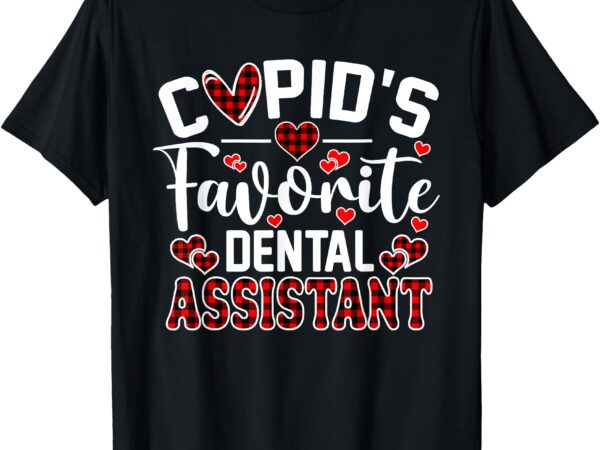 Cupid’s favorite dental assistant funny valentine’s day t-shirt