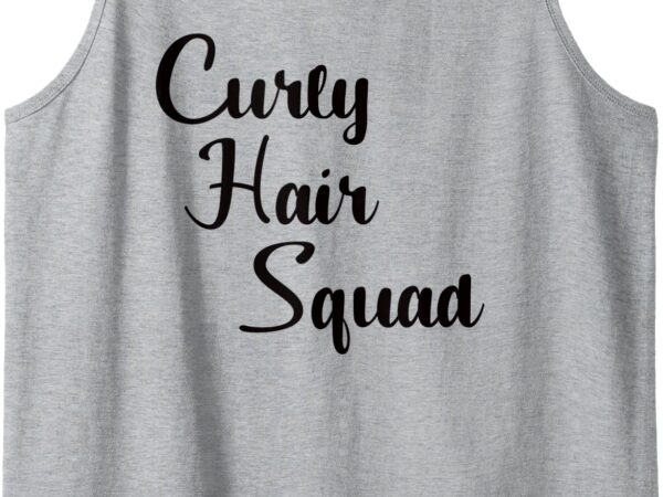 Curly hair squad great design for girls & women ethnic hair tank top