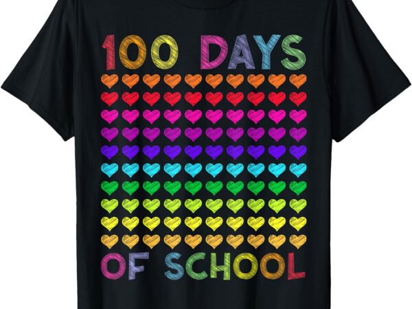 Cute 100 days of school and still loving it hearts 100th day t-shirt