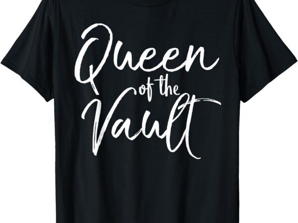 Cute gymnasts queen gift for gymnasts queen of the vault t-shirt