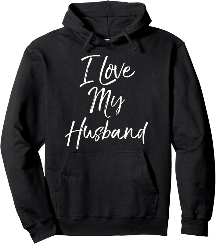 Cute Wedding Anniversary Gift for Wife I Love My Husband Pullover Hoodie