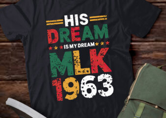 DA112-His Dream Is My Dream Mlk 1963 African Black History Month