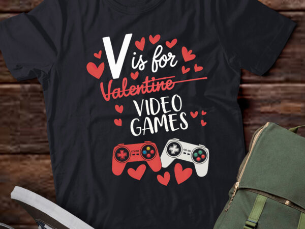 Da35-v is for video games valentine gamer valentines day t shirt vector illustration