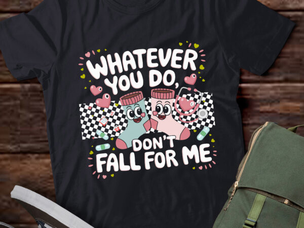 Da42-valentine whatever you do don’t fall for me nurse t shirt vector illustration