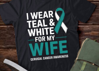 DA47-I Wear Teal and White For My Wife Cervical Cancer