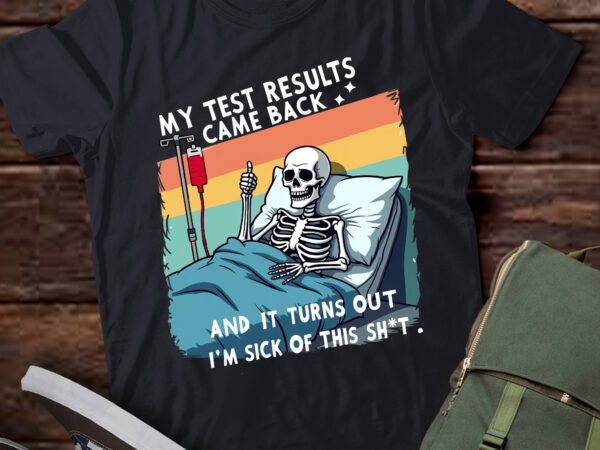 Da52-i’m sick of my test result – funny skeleton saying t shirt vector illustration