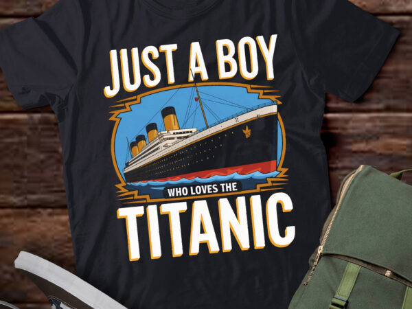 Da66-just a boy who loves the titanic maritime history t shirt vector illustration