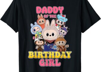 Daddy Of The Birthday Girl Cute Labubu Funny The Monsters T-Shirt