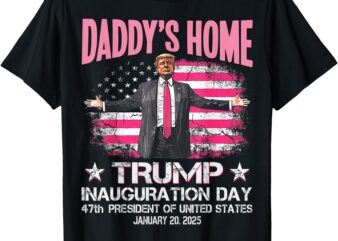 Daddy’s Home – Trump Inauguration Day 2025 Memorabilia Flag T-Shirt