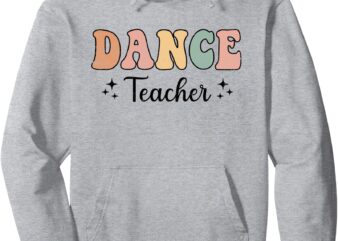 Dance Teacher Funny Teaching Retro Groovy For Women Men Pullover Hoodie